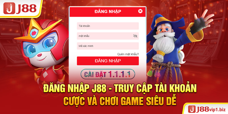 Đăng Nhập J88 - Truy Cập Tài Khoản Cược Và Chơi Game Siêu Dễ Đăng nhập J88 - Truy cập tài khoản cược và chơi game siêu dễ