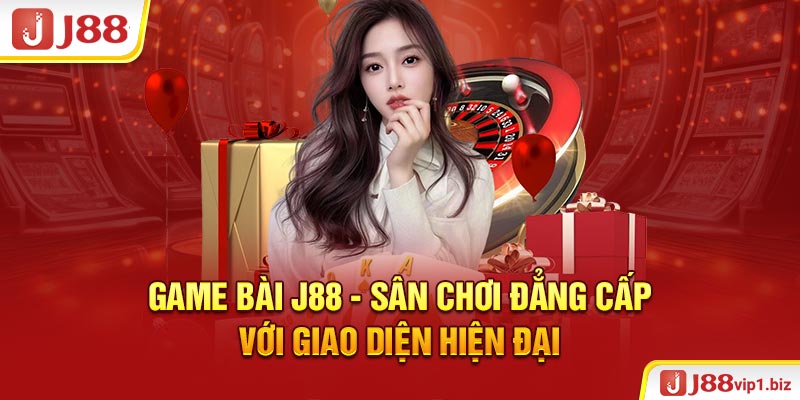 Game Bài J88 - Sân Chơi Đẳng Cấp Với Giao Diện Hiện Đại Game bài J88 - Sân chơi đẳng cấp với giao diện hiện đại
