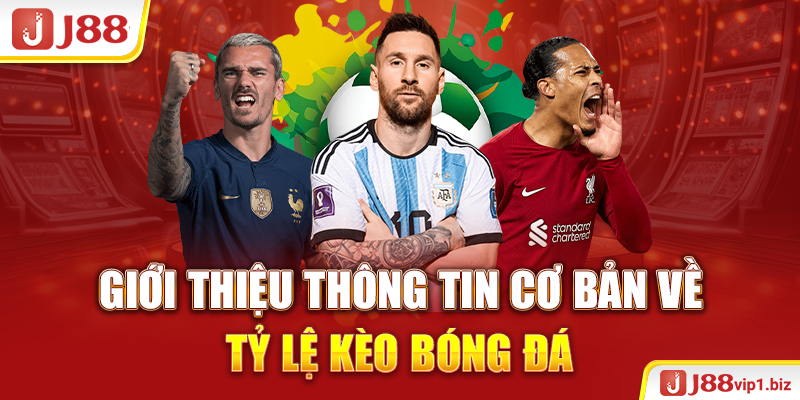 Tỷ Lệ Kèo Bóng Đá Là Gì? Một Số Loại Kèo Phổ Biến 2026 Giới thiệu thông tin cơ bản về tỷ lệ kèo bóng đá