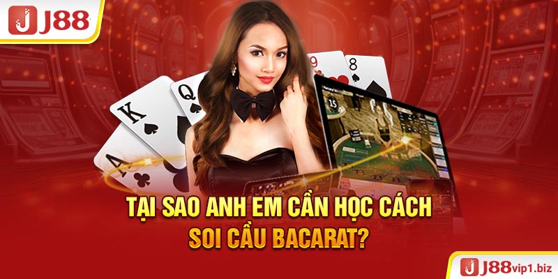 Soi Cầu Bacarat - Chiến Lược Dự Đoán Kết Quả Chính Xác 2026 Tại sao anh em cần học cách soi cầu Bacarat?