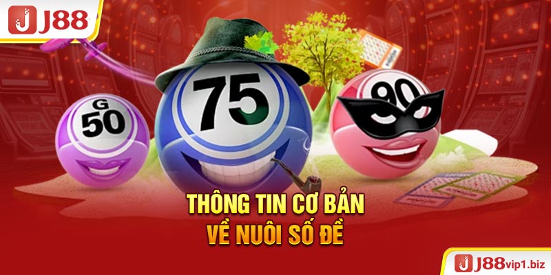 Top 3 Bí Quyết Nuôi Số Đề Thắng Lớn Tại Nhà Cái 2026 Thông tin cơ bản về nuôi số đề