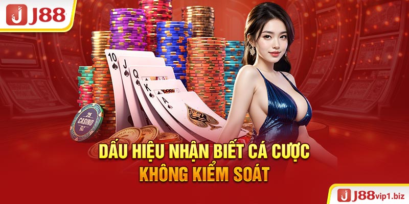 Chơi Có Trách Nhiệm Dấu Hiệu Nhận Biết Cá Cược Không Kiểm Soát
