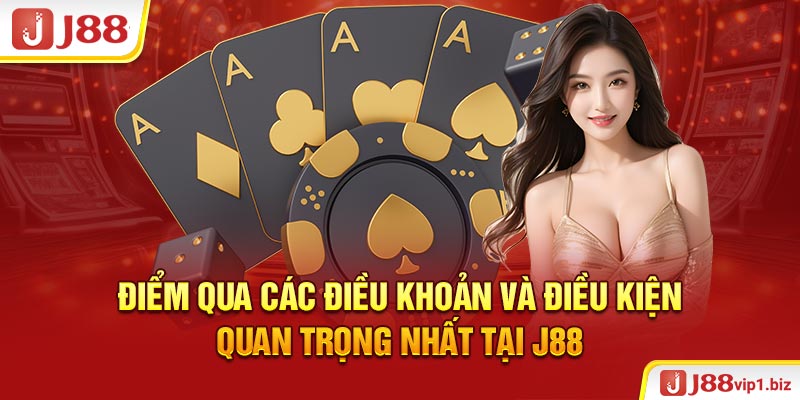Điều Khoản Điều Kiện J88 Điểm Qua Các Điều Khoản Và Điều Kiện Quan Trọng Nhất Tại J88