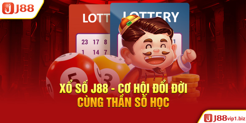 Xổ Số J88 - Cơ Hội Đổi Đời Cùng Thần Số Học Xổ Số J88
